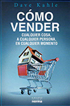 COMO VENDER CUALQUIER COSA A CUALQUIER PERSONA EN CUALQUIER MOMENTO DAVE KAHLE 9789584535849.jpg